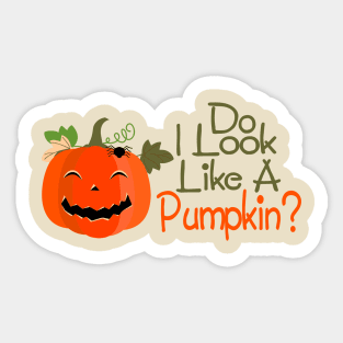 Do I Like A Pumpkin Halloween Sticker